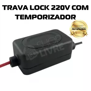 AGL TRAVA LOCK 220V COM TEMPORIZADOR